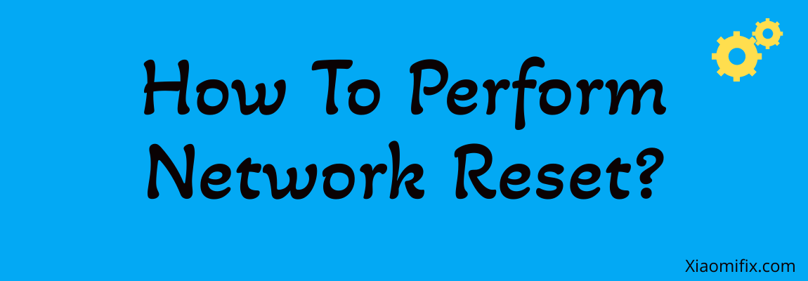 How-to-perform-network-settings-reset