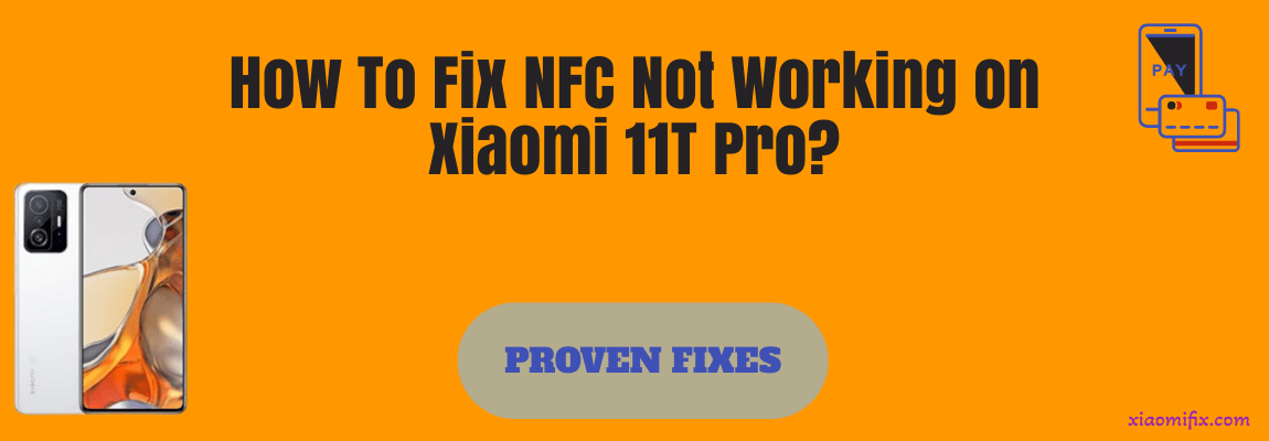 xiaomi-11t-pro-nfc-not-working-fixed